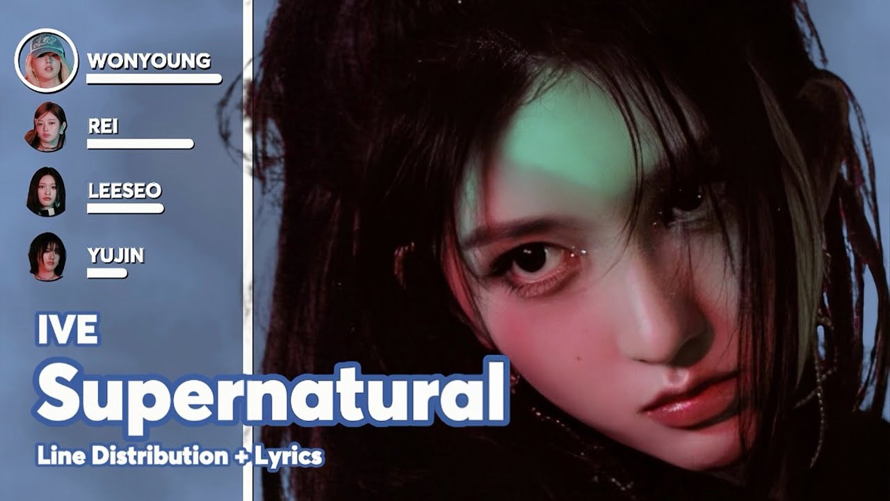 How would IVE sing Supernatural (by NewJeans) (Line Distribution with Lyrics)