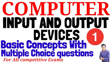 INPUT AND OUTPUT DEVICES|Computer Basic with Multiple Choice Questions| For All Competitive Exams