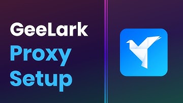 How to Add Proxies in GeeLark | Proxy Integration Tutorial
