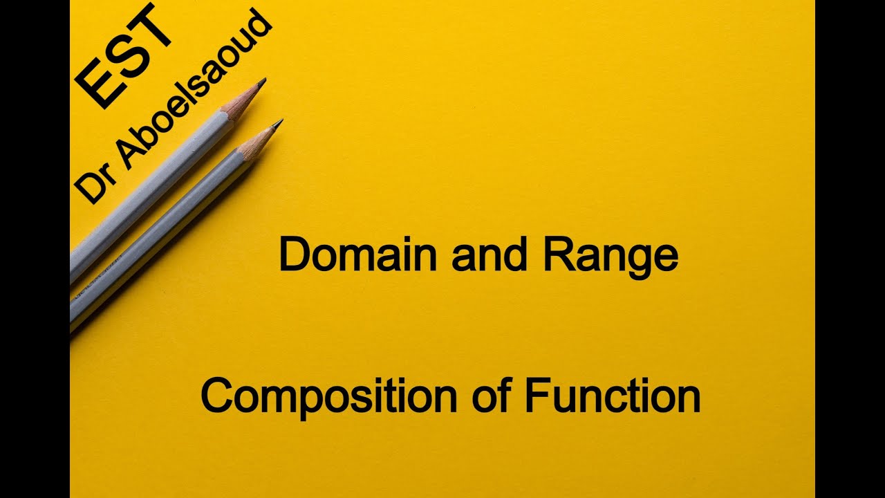 EST | Lesson 9 | Domain and Range --- Composition Function