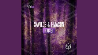 Habibi (Extended Mix) - Savilos, J-Mason