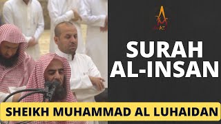 Surah Al Insan Quran Recitation with Beautiful voice by Sheikh Muhammad Al Luhaidan | AWAZ