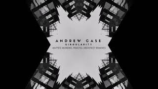 Andrew Case - Singularity Original Mix