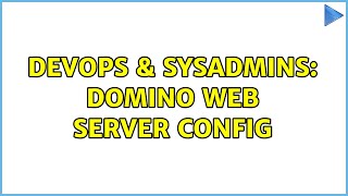 DevOps & SysAdmins: Domino web server config