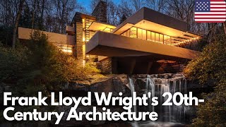 Exploring Frank Lloyd Wright's 20th-Century Architectural Marvels