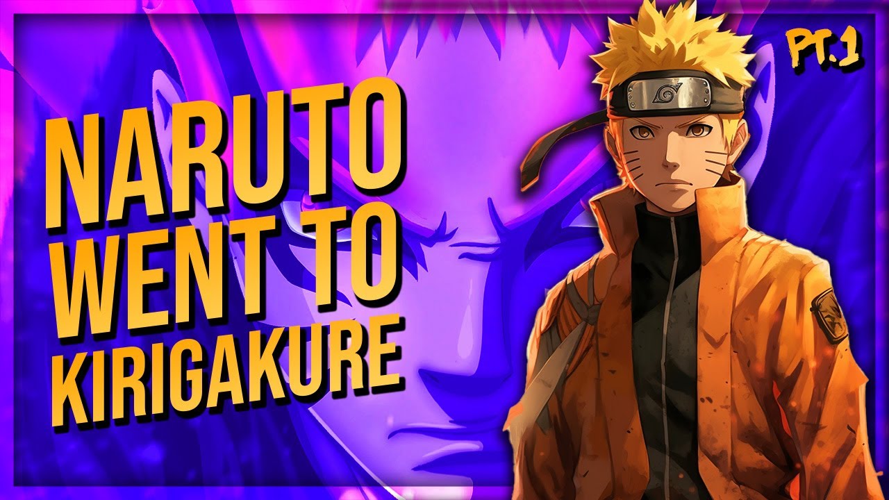 What if Naruto Went to Kiri (Part 1)
