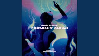 Tamally Maak - Mzade, Anuki