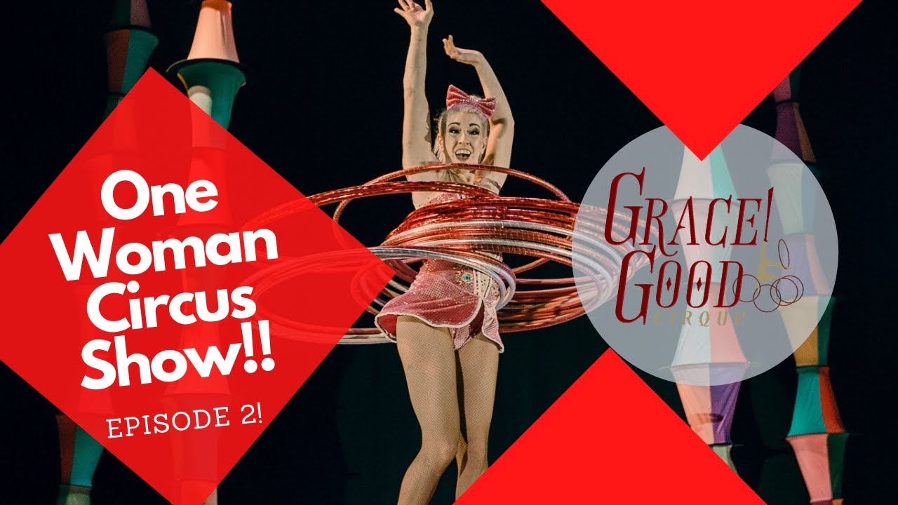 Grace Good- Cirque-antine Circus Show #2 - YouTube