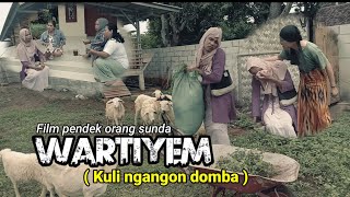 Download Lagu film pendek orang sunda || WARTIYEM ( KULI NGANGON DOMBA ) EPS 31 MP3