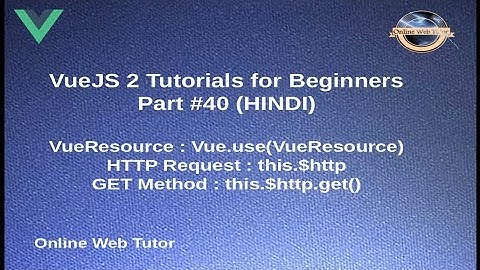 VueJs 2 Tutorial for beginners in HINDI | ENGLISH (#40) HTTP Request by VueResource | GET Method