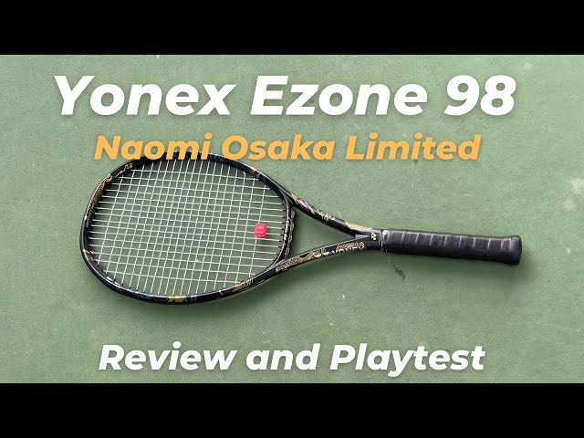 Yonex EZone 98 Naomi Osaka Limited Edition 2022 Review and