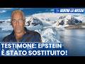 ENORME Testimone: Epstein sostituito! Scienziati svelano mistero Antartide! Cina aiuti militari Iran