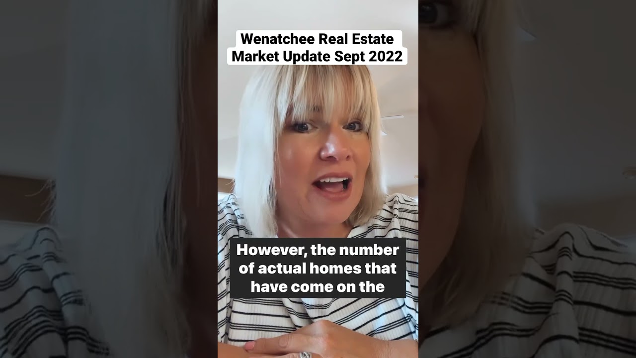 Wenatchee Valley Real Estate Update September 2022.