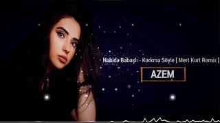 Nahide Babashlı - Korkma Söyle (Mert Kurt Remix) Resimi