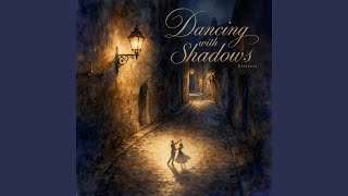 Dancing with Shadows