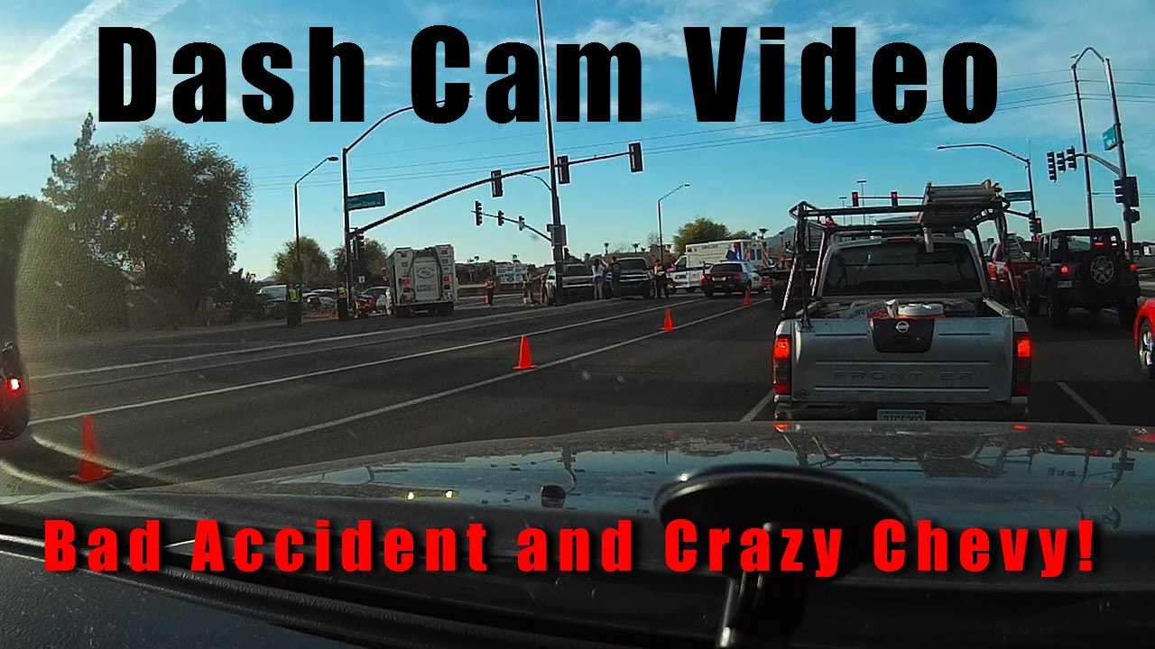 Dash Cam Bad Accident and Crazy Chevy Pickup! Gilbert AZ YouTube