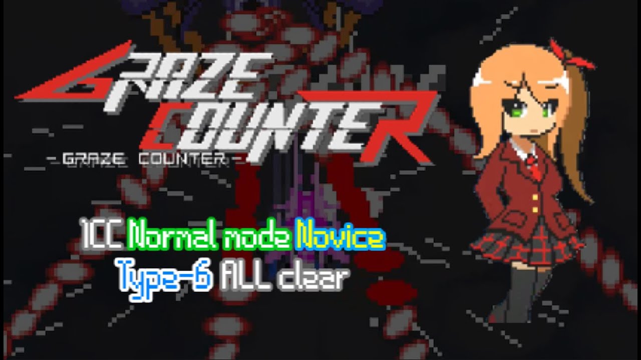 Graze Counter - 1CC Normal mode Novice Type-6 - ALL clear