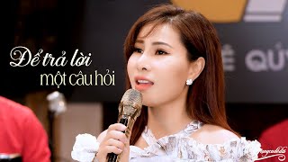 Để Trả Lời Một Câu Hỏi - Phi Thanh ( MV)