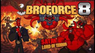 Not even the devil can stop freedom 🦅🗽Broforce #8 Final