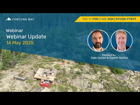 May 15, 2025 Fortune Bay Investor Webinar Update - video from Fortune Bay