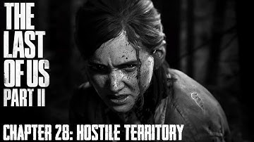 The Last Of Us Part II ★ Chapter 28: Hostile Territory [Survivor / Walkthrough]