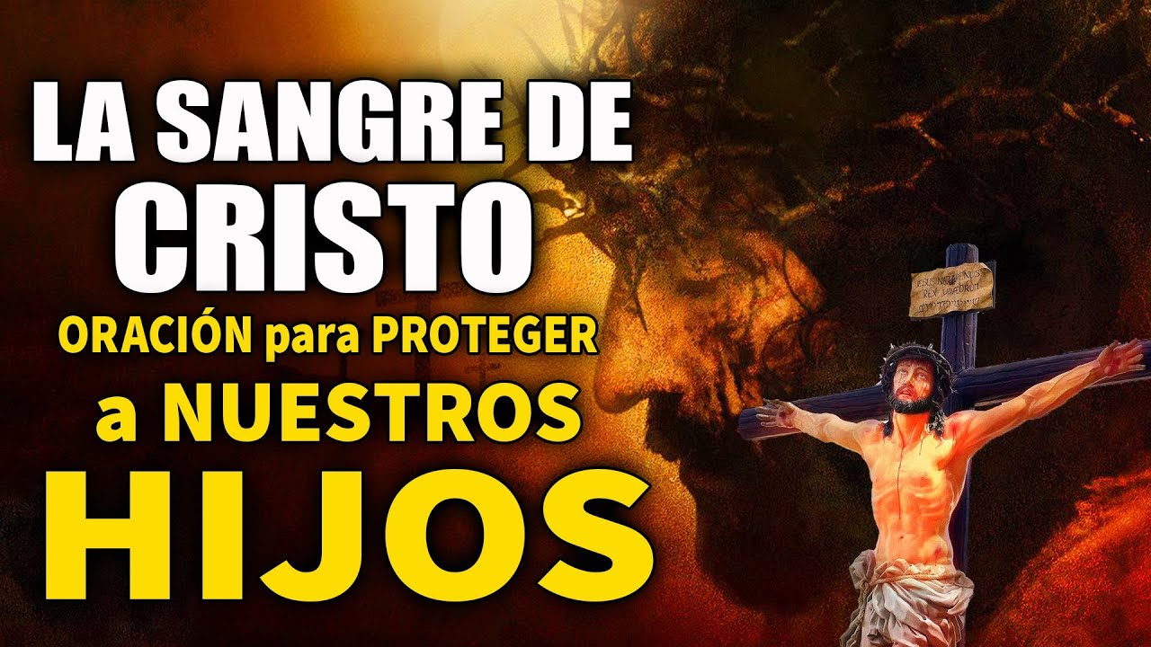 Oración a la SANGRE DE CRISTO 🩸 ORACIÓN para PROTEGER a NUESTROS HIJOS