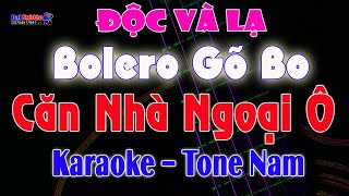 [ Bolero Gõ Bo ] Căn Nhà Ngoại Ô Karaoke Tone Nam Độc Và Lạ 2022 || Karaoke Đại Nghiệp
