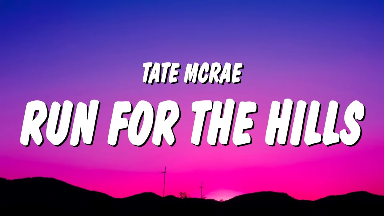 Tate McRae Run For The Hills Lyrics YouTube Tate mcrae run for the hills lyrics youtube