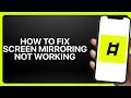 How To Fix Screen Mirroring Not Working on Ladder! Tutorial
