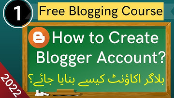 How to create a blogger account| Make account on blogger| Free blogging course in Urdu/Hindi Ep.1