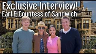 Exclusive Interview of the Earl & Countess of Sandwich!