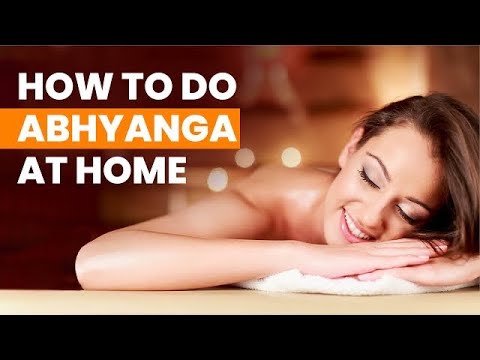 How to do Abhyanga at Home | Ayurvedic Self Massage