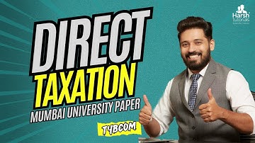 TYBCOM | Direct Taxation | Mumbai University Question Paper Solution | November 2018 | Harshad Parab