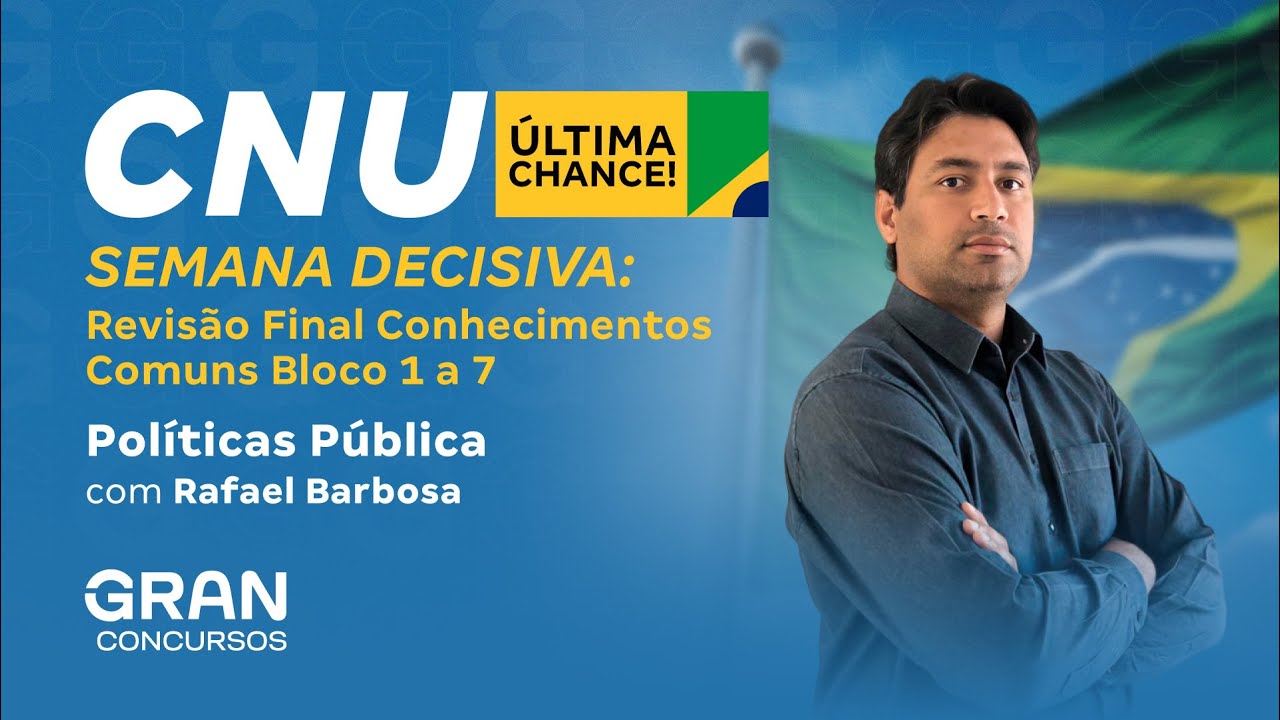 CNU | Semana Decisiva em Políticas Pública: Revisão Final dos Comuns Bloco 1 a 7