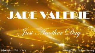 Watch Jade Valerie Just Another Day video
