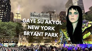 Gaye Su Akyol New York Bryant Park - İstikrarlı Hayal Hakikattir (Sehirci Ayaklandı)