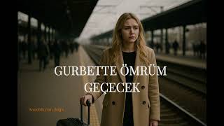 Gurbette Ömrüm Geçecek Anadolu’nun Bağrı Resimi