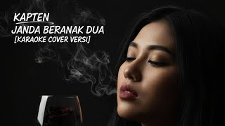 Janda Beranak Dua - Kapten [Karaoke Cover Versi]
