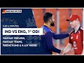 India vs england 1st odi fanblaze fantasy bytes 4 minutes fantasy preview  teams ind vs eng