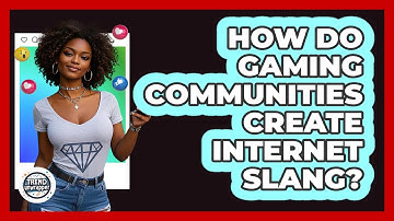How Do Gaming Communities Create Internet Slang? - Trend Unwrapper