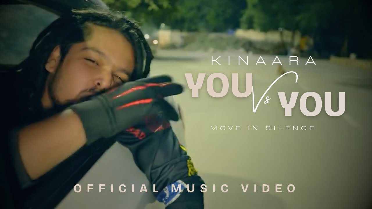 YOU vs YOU - Kinaara (Official Music Video) Move In Silence - EP 