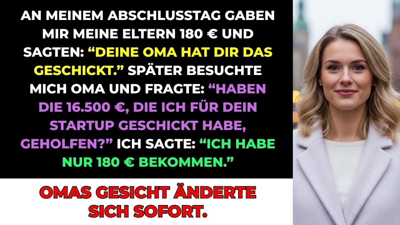 Meine Eltern Sagten Oma Habe Mir 180 € Zum Abschluss Geschenkt–Doch Später Fragte Sie Nach 16 50