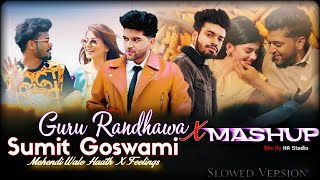 Guru Randhawa X Sumit Goswami | Mashup By HA Studio | Mehendi Wale Haath X Feelings