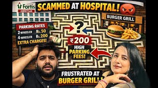 Fortis hospital visit | Amritsar road trip | burgrill | scam at hospital parking | frustrated day