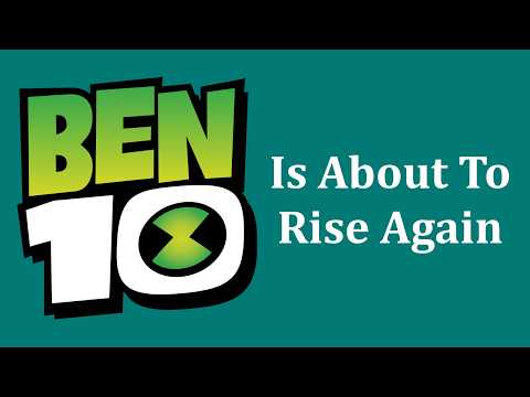 Is The Ben 10 Franchise About To Rise Again?