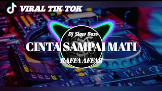 DJ CINTA SAMPAI MATI - DJ SLOW BASS ANGKLUNG || RAFFA AFFAR