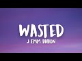 Wasted - J emm Dahon, KL, Kushin, Ft. Aeron J, Guthrie Nikolao (Lyrics)