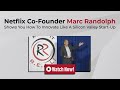 How To Generate Million (Or Billion) Dollar Ideas From The Co-Founder Of Netflix, Marc Randolph