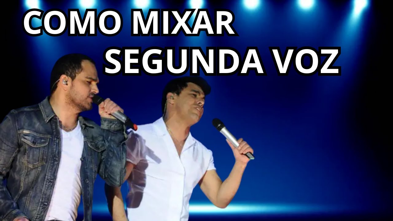 COMO MIXAR SEGUNDA VOZ [ MIXAGEM DE SEGUNDA VOZ] - YouTube