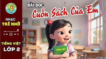 Bài đọc CUỐN SÁCH CỦA EM  - Sách Tiếng Việt lớp 2 | Dạy và học sinh động